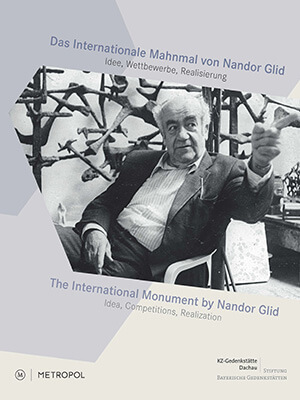 Cover des Ausstellungskatalogs „Das Internationale Mahnmal von Nandor Glid/The International Monument by Nandor Glid” mit einer Fotografie des Künstlers Nandor Glid.